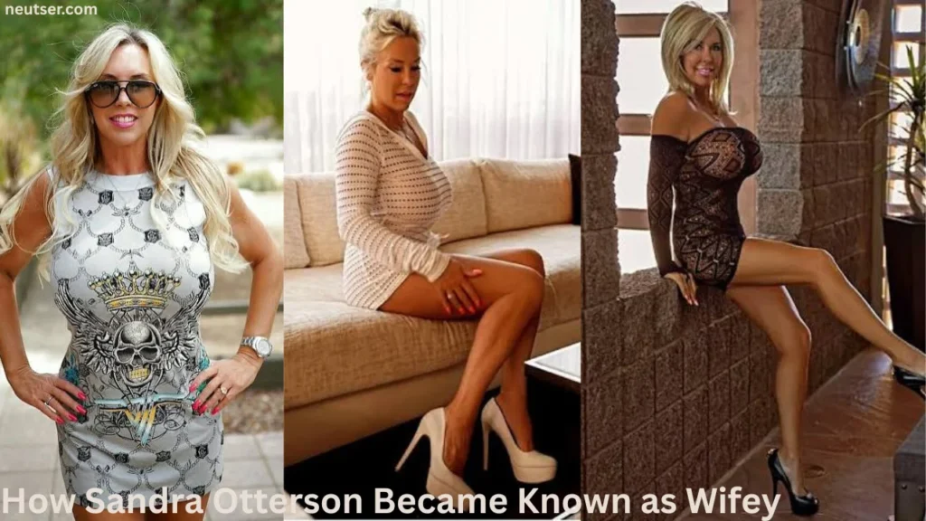 How Sandra Otterson Became Known as Wifey