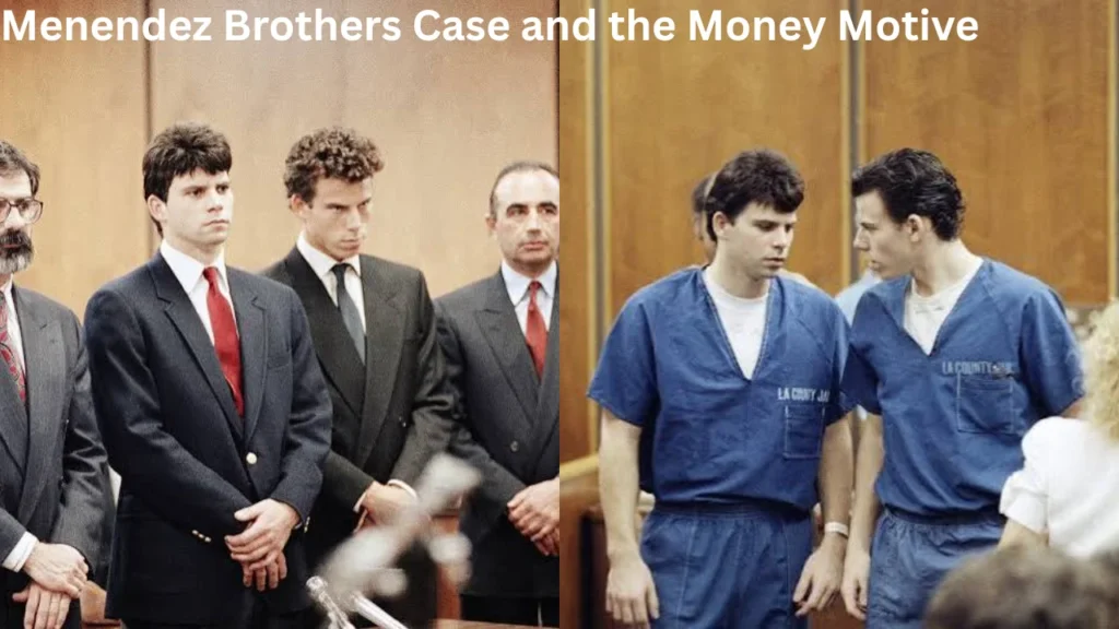 Menendez Brothers Case and the Money Motive