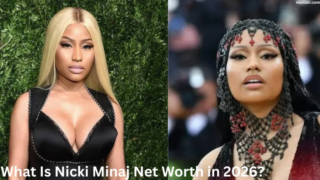 What Is Nicki Minaj Net Worth in 2026