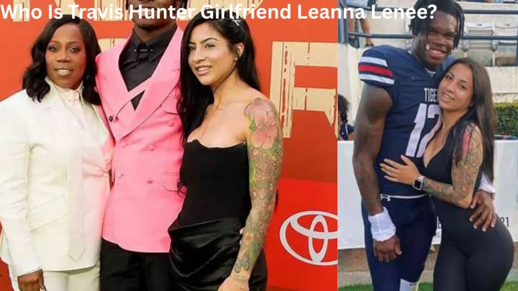 Who Is Travis Hunter Girlfriend Leanna Lenee?